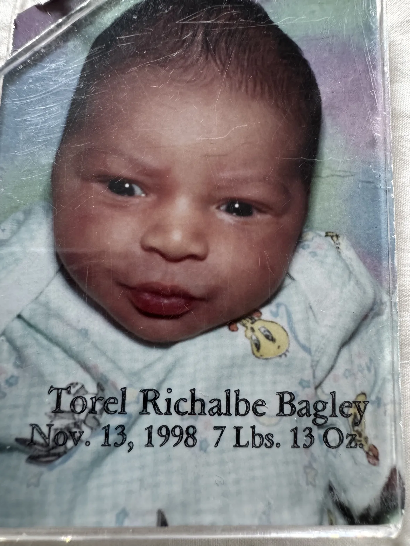 Torel Richalbe Bagley. Nov. 13, 1998. 7 Lbs. 13 Oz. — The thirteen was inside him before he was outside the room.