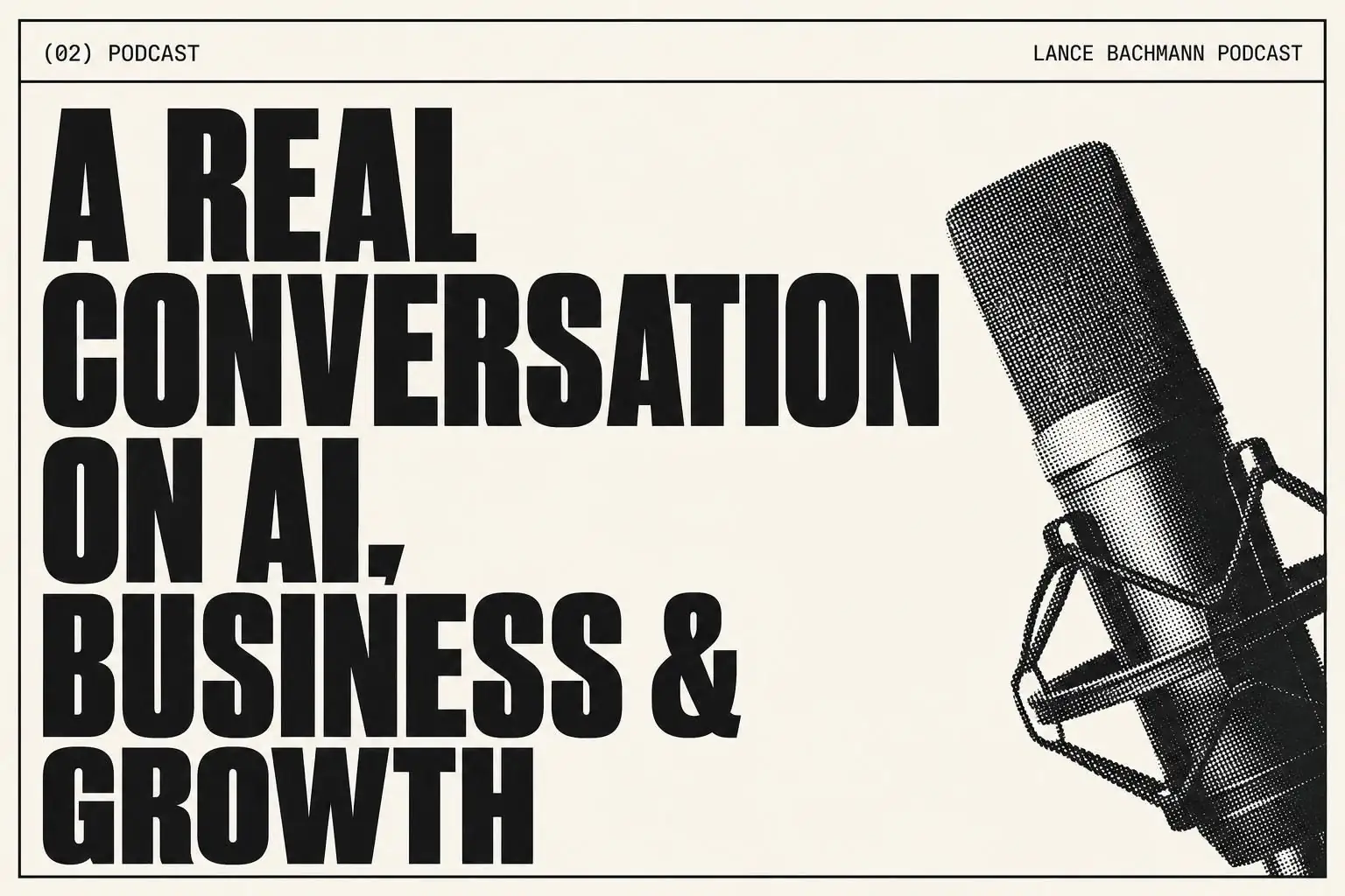 A Real Conversation on AI, Business & Growth with Jennifer Bagley — Lance Bachmann Podcast