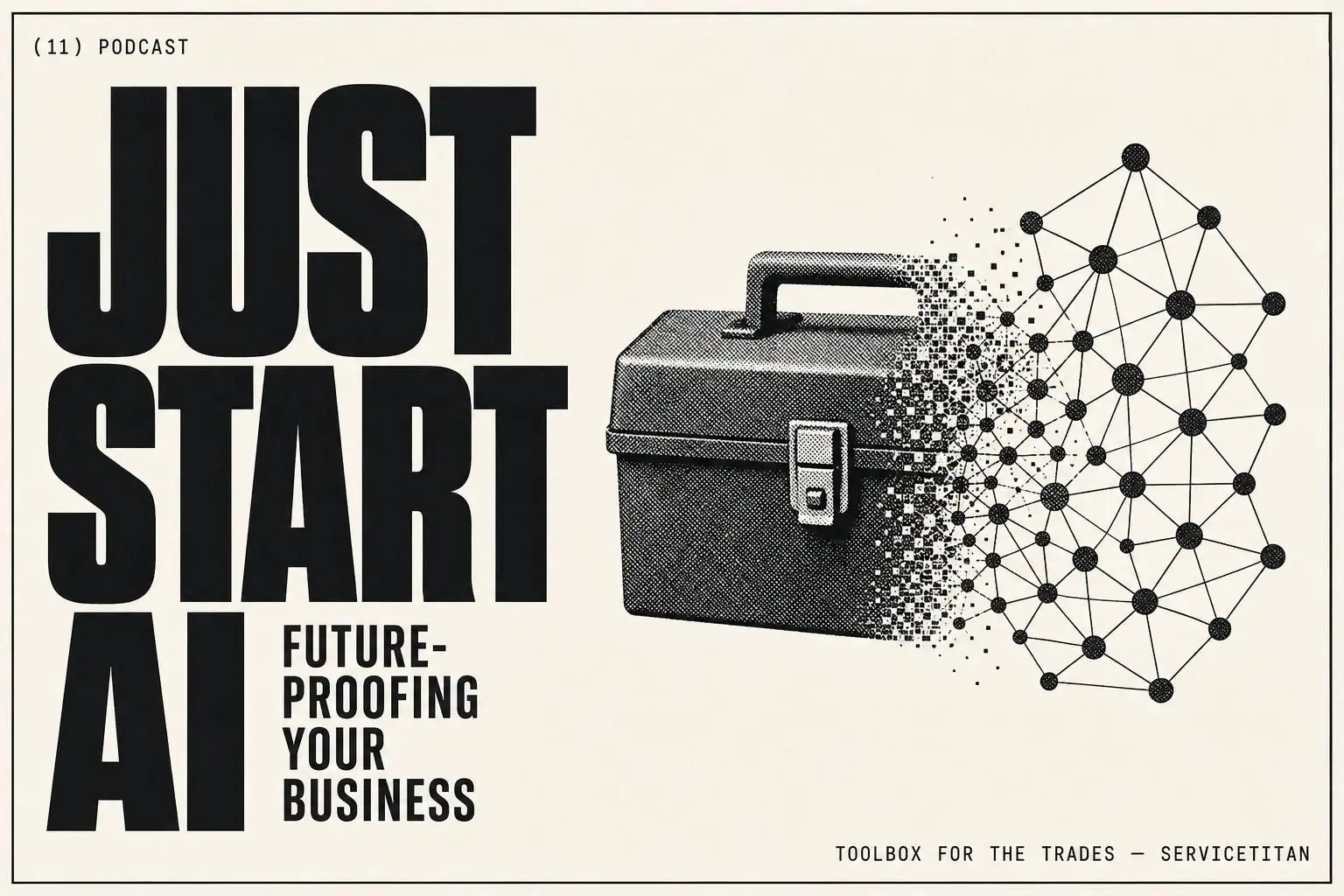 Just Start AI: Future-Proofing Your Business with Artificial Intelligence — Toolbox for the Trades — ServiceTitan