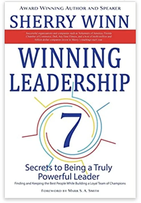 Featured in Winning Leadership: 7 Secrets to Being a Truly Powerful Leader — Sherry Winn — The Winning Leadership Company